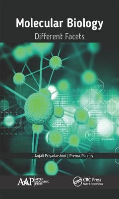 Molecular Biology: Different Facets by Priyadarshini, Anjali