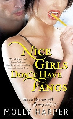 Nice Girls Don't Have Fangs by Harper, Molly