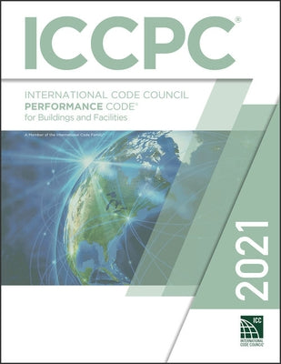 2021 International Code Council Performance Code for Buildings and Facilities by International Code Council