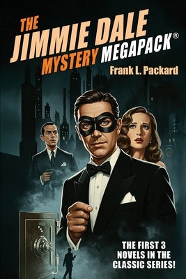 The Jimmie Dale Mystery MEGAPACK(R) by Packard, Frank L.