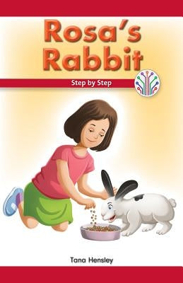 Rosa's Rabbit: Step by Step by Hensley, Tana