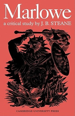 Marlowe: A Critical Study by Steane, J. B.