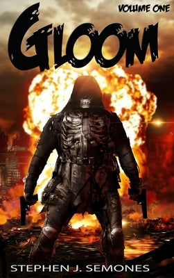 Gloom: Volume One- The Origin Trilogy by Semones, Stephen