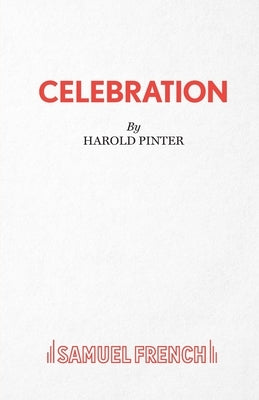 Celebration - A Play by Pinter, Harold