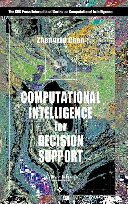 Computational Intelligence for Decision Support by Chen, Zhengxin