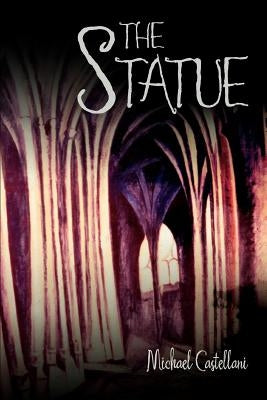 The Statue by Castellani, Michael