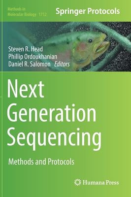 Next Generation Sequencing: Methods and Protocols by Head, Steven R.
