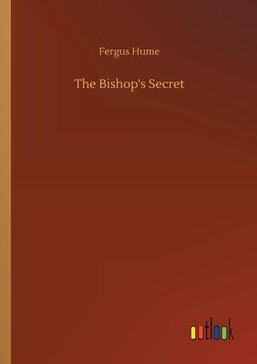 The Bishop's Secret by Hume, Fergus