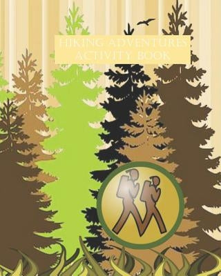 Hiking Adventures Activity Book: A Puzzle Book to Learn 25 Vocabulary Words Related to Hiking by Methven, Marilynn