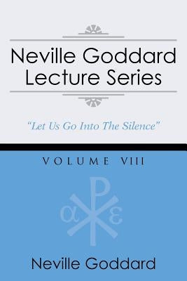 Neville Goddard Lecture Series, Volume VIII: (A Gnostic Audio Selection, Includes Free Access to Streaming Audio Book) by Goddard, Neville