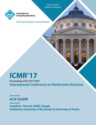 Icmr '17: International Conference on Multimedia Retrieval by Icmr '17 Conference Committee