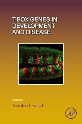 T-Box Genes in Development and Disease: Volume 122 by Frasch, Manfred