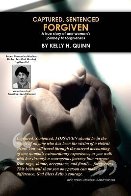 Captured, Sentenced, FORGIVEN by Quinn, Kelly