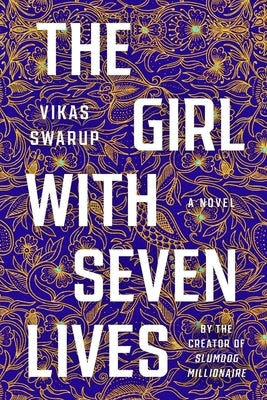 The Girl with Seven Lives by Swarup, Vikas