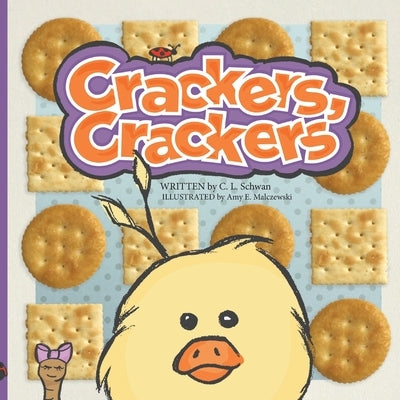 Crackers, Crackers by Schwan, Christy L.