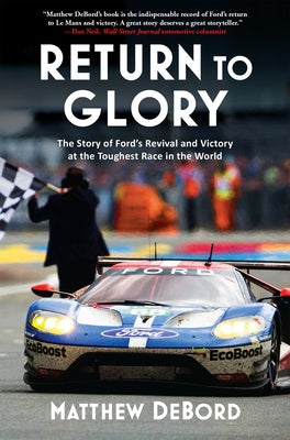 Return to Glory: The Story of Fordas Revival and Victory at the Toughest Race in the World by Debord, Matthew
