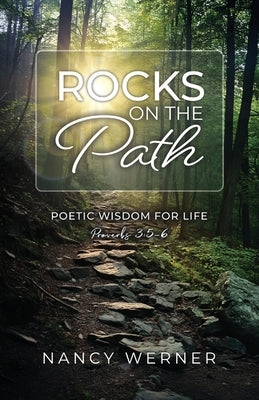 Rocks on the Path: Poetic Wisdom for Life by Werner, Nancy
