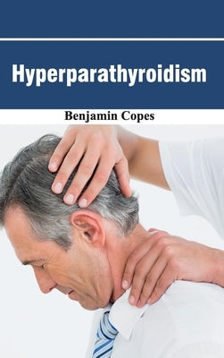 Hyperparathyroidism by Copes, Benjamin