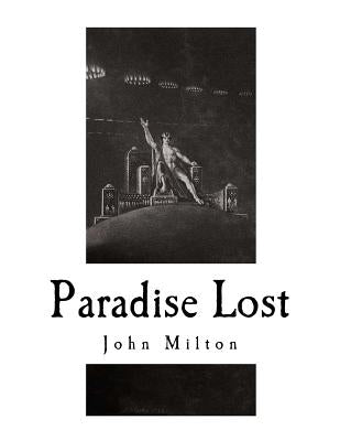 Paradise Lost: An Epic Poem by Milton, John