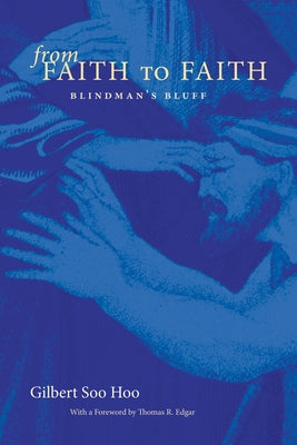 From Faith to Faith by Soo Hoo, Gilbert