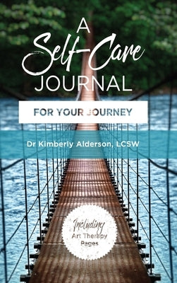 A Self-Care Journal For Your Journey by A, Saniya
