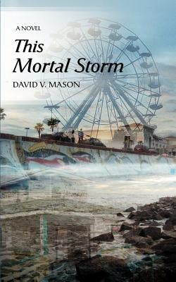 This Mortal Storm by Mason, David V.
