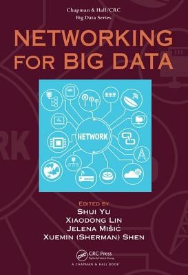 Networking for Big Data by Yu, Shui