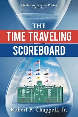 The Time Traveling Scoreboard by Chappell, Robert P., Jr.
