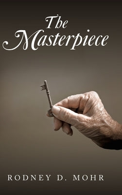 The Masterpiece by Mohr, Rodney D.
