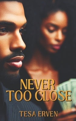 Never Too Close by Erven, Tesa