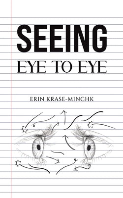 Seeing Eye to Eye by Krase-Minchk, Erin