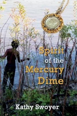 Spirit of the Mercury Dime by Swoyer, Kathy