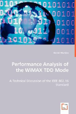 Performance Analysis of the WiMAX TDD Mode by Marsico, Daniel