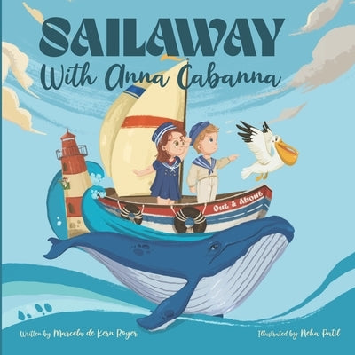 Sail Away with Anna Cabanna by Patil, Neha