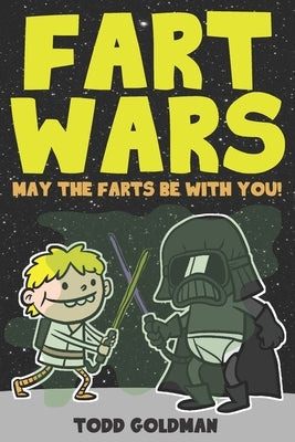 Fart Wars: May the Farts Be with You! by Goldman, Todd