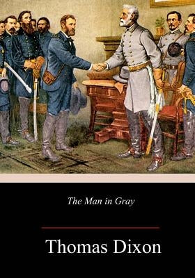 The Man in Gray by Dixon, Thomas