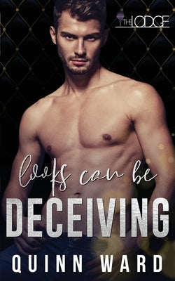 Looks Can Be Deceiving: An M/M Daddy Romance by Ward, Quinn