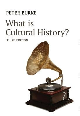 What Is Cultural History? by Burke, Peter