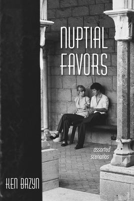 Nuptial Favors: Assorted Scenarios by Bazyn, Ken