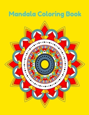 Mandala Coloring Book: Easy Mandala Coloring Book For Kids, Bigenners, childrens, Teens, Adults, Simple mandala coloring book - 40 Mandala To by Books, Zarif