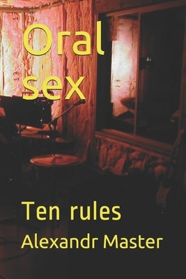 Oral sex: Ten rules by Orly, Tati