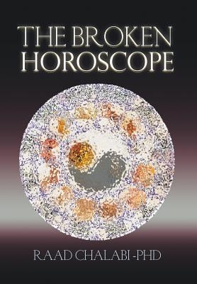The Broken Horoscope by Chalabi, Raad