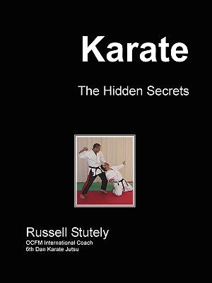 Karate - The Hidden Secrets by Stutely, Russell