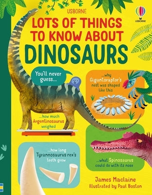 Lots of Things to Know about Dinosaurs by MacLaine, James