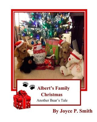 Albert's Family Christmas: A Bear's Christmas Tale by Smith, Joyce P.