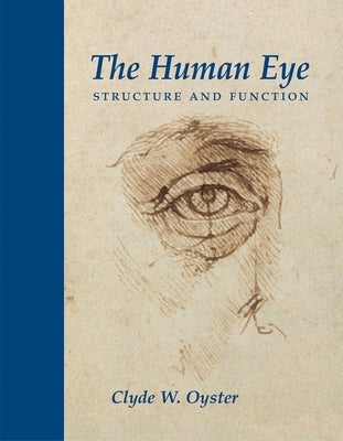 The Human Eye: Structure and Function by Oyster, Clyde W.