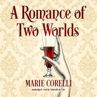 A Romance of Two Worlds by Corelli, Marie