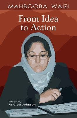 From Idea to Action by Waizi, Mahbooba