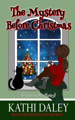 A Cat in the Attic Mystery: The Mystery Before Christmas by Daley, Kathi