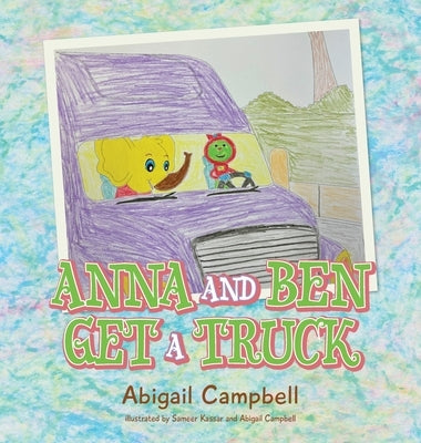 Anna and Ben Get a Truck by Campbell, Abigail